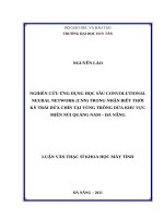 LUẬN văn THẠC sĩ NGHIÊN cứu ỨNG DỤNG học sâu CONVOLUTIONAL NEURAL NETWORK (CNN) TRONG NHẬN BIẾT THỜI  kỳ TRÁI dứa CHÍN tại VÙNG TRỒNG dứa KHU vực MIỀN núi QUẢNG NAM – đà NẴNG