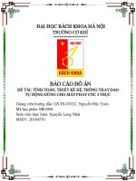 ĐỒ án đề tài TÍNH TOÁN, THIẾT kế hệ THỐNG THAY DAO tự ĐỘNG DÙNG CHO máy PHAY CNC 3 TRỤC 