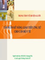 TẬP HUẤN KỸ NĂNG GIAO TIẾP, ỨNG XỬ CHO CÁN BỘ Y TẾ. BSCKII Lê Quang Phú