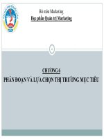 Bài giảng Quản trị marketing - Chương 6: Phân đoạn và lựa chọn thị trường mục tiêu (Đại học Kinh tế Quốc dân)