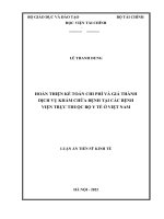 HOÀN THIỆN kế TOÁN CHI PHÍ và GIÁ THÀNH DỊCH vụ KHÁM CHỮA BỆNH tại các BỆNH VIỆN TRỰC THUỘC bộ y tế ở VIỆT NAM 