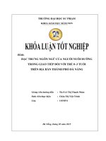 ĐẶC TRƯNG NGÔN NGỮ CỦA NGƯỜI NUÔI DƯỠNG TRONG GIAO TIẾP ĐỐI VỚI TRẺ 0 -3 TUỔI TRÊN ĐỊA BÀN THÀNH PHỐ ĐÀ NẴNG  10600980