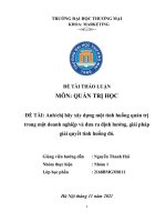 Anh chị hãy xây dựng một tình huống quản trị trong một doanh nghiệp và đưa ra định hướng, giải pháp giải quyết tình huống đó