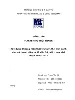 tiểu luận maketting thời trang TIỂU LUẬN MARKETING THỜI TRANG Xây dựng thương hiệu thời trang M O N mới dành cho nữ thanh niên từ 18 đến 30 tuổi trong giai đoạn 2022 2023