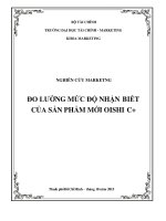 Tải bài tiểu luận nghiên cứu Marketing: Đo lường mức độ nhận biết của sản phẩm mới OISHI C+