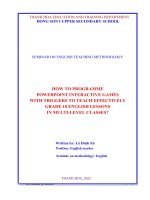 (SKKN 2022) How to programme Powerpoint interactive games with triggers to teach effectively grade 10 English lessons in multi-level classes