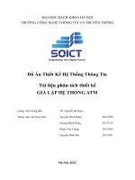 Đồ án thiết kế hệ thống thông tin tài liệu phân tích thiết kế GIẢ lập hệ THỐNG ATM 