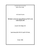 (LUẬN VĂN THẠC SĨ) Mô hình và cấu trúc mạng thế hệ sau NGN và lộ trình chuyển đổi  Luận văn ThS. Kỹ thuật điện tử - viễn thông