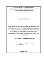 (LUẬN VĂN THẠC SĨ) Using drama to reduce anxiety in speaking English for sixth graders An action research project at a lower secondary school in Thanh Oai district