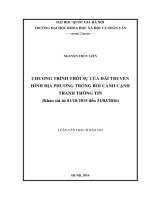(LUẬN văn THẠC sĩ) chương trình thời sự của đài truyền hình địa phương trong bối cảnh cạnh tranh thông tin (khảo sát từ 01 10 2015 đến 31 03 2016) 