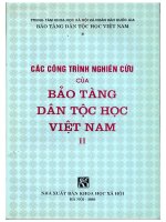 Tìm hiểu một số công trình nghiên cứu của Bảo tàng Dân tộc học Việt Nam (Tập 2): Phần 1
