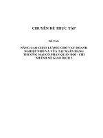 CHUYÊN ĐỀ THỰC TẬP: NÂNG CAO CHẤT LƯỢNG CHO VAY DOANH NGHIỆP NHỎ VÀ VỪA TẠI NGÂN HÀNG THƯƠNG MẠI CỔ PHẦN QUÂN ĐỘI  CHI NHÁNH SỞ GIAO DỊCH 3
