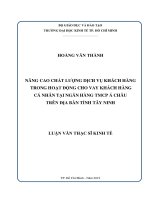 (LUẬN văn THẠC sĩ) nâng cao chất lượng dịch vụ khách hàng trong hoạt động cho vay khách hàng cá nhân tại ngân hàng TMCP á châu trên địa bàn tỉnh tây ninh 
