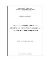 (LUẬN văn THẠC sĩ) pháp luật và thực tiễn xử lý bất động sản thế chấp đảm bảo khoản vay của ngân hàng thương mại 