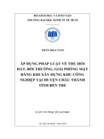 (LUẬN văn THẠC sĩ) áp dụng pháp luật về thu hồi đất, bồi thường, giải phóng mặt bằng khi xây dựng khu công nghiệp tại huyện châu thành tỉnh bến tre 
