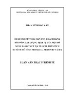 (LUẬN văn THẠC sĩ) đo lường sự thỏa mãn của khách hàng đối với chất lượng dịch vụ của một số ngân hàng TMCP tại TPHCM , phân tích so sánh mô hình servqual, servperf va IPA 