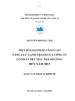 (LUẬN văn THẠC sĩ) một số giải pháp nâng cao năng lực cạnh tranh của công ty cổ phần dệt may thành công đến năm 2015 , luận văn thạc sĩ 