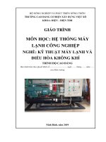 Giáo trình Hệ thống máy lạnh công nghiệp (Nghề: Kỹ thuật máy lạnh và điều hòa không khí - Cao đẳng) - Trường Cao đẳng Cơ điện Xây dựng Việt Xô