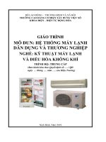 Giáo trình Hệ thống máy lạnh dân dụng và thương nghiệp (Nghề: Kỹ thuật máy lạnh và điều hòa không khí - Trung cấp): Phần 1 - Trường Cao đẳng Cơ điện Xây dựng Việt Xô