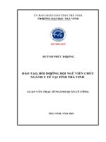 LUẬN văn THẠC sĩ NGÀNH QUẢN lý CÔNG đào tạo, bồi DƢỠNG đội NGŨ VIÊN CHỨC NGÀNH y tế tại TỈNH TRÀ VINH 