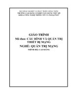 Giáo trình Cấu hình và quản trị thiết bị mạng (Nghề: Quản trị mạng - Cao đẳng): Phần 1 - Trường Cao đẳng Cơ điện Xây dựng Việt Xô