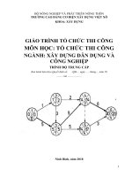 Giáo trình Tổ chức thi công (Nghề: Xây dựng dân dụng và công nghiệp - Trung cấp) - Trường Cao đẳng Cơ điện Xây dựng Việt Xô