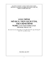 Giáo trình Tiện lệch tâm, tiện định hình (Nghề: Cắt gọt kim loại - Trung cấp) - Trường Cao đẳng Cơ điện Xây dựng Việt Xô