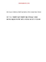 ĐỀ tài THIẾT kế THIẾT bị cô đặc CHO DUNG DỊCH nước dứa NĂNG SUẤT 3 TẤNH 