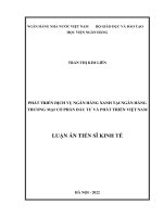 (LUẬN án TIẾN sĩ) phát triển dịch vụ ngân hàng xanh tại ngân hàng thương mại cổ phần đầu tư và phát triển việt nam 