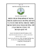 NGUYỄN THỊ NGUYỆT PHÂN TÍCH TÌNH HÌNH sử DỤNG THUỐC KIỂM SOÁT ĐƯỜNG HUYẾT và TUÂN THỦ DÙNG THUỐC TRÊN BỆNH NHÂN đái THÁO ĐƯỜNG típ 2 tại TRUNG tâm y tế HUYỆN QUẾ võ LUẬN văn dược sĩ CHUYÊN KHOA cấp i 