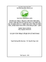 Đánh giá thực trạng chuyển nhượng tặng cho quyền sử dụng đất tại một số dự án khu dân cư trên địa bàn thị xã phổ yên, tỉnh thái nguyên, giai đoạn 2017   2019 