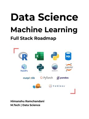 Data Science Machine Learning Full Stack Roadmap Himanshu Ramchandani M ...