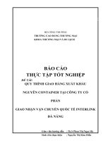 BÁO cáo THỰC tập tốt NGHIỆP đề tài QUY TRÌNH GIAO HÀNG XUẤT KHẨU NGUYÊN CONTAINER tại CÔNG TY cổ PHẦN GIAO NHẬN vận CHUYỂN QUỐC tế INTERLINK đà NẴNG 