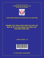 Nghiên cứu tính toán thiết kế chế tạo máy in 3d và ứng dụng tạo mẫu cho phương pháp đúc 