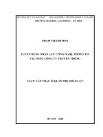 TUYỂN DỤNG NHÂN LỰC CÔNG NGHỆ THÔNG TIN TẠI TỔNG CÔNG TY TRUYỀN THÔNG. LUẬN VĂN THẠC SĨ QUẢN TRỊ NHÂN LỰC