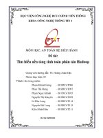 MÔN HỌC AN TOÀN HỆ ĐIỀU HÀNH Đề tài: Tìm hiểu nền tảng tính toán phân tán Hadoop