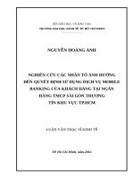 Nghiên cứu yếu tố ảnh hưởng đến quyết định sử dụng dịch vụ mobile banking của khách hàng tại ngân hàng TMCP sài gòn thương tín khu vực TPHCM 