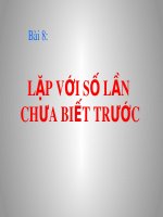 Bài giảng Tin học lớp 8 bài 8: Lặp với số lần chưa biết trước