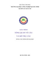 Giáo trình Tổng quan về cầu và mố trụ cầu: Phần 1 - Trường ĐH Công nghiệp Quảng Ninh