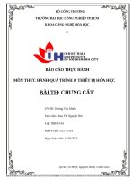 BÁO cáo THỰC HÀNH môn THỰC HÀNH QUÁ TRÌNH  THIẾT bị hóa học bài TH CHƯNG cất 