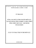 Luận văn Thạc sĩ Quản trị nhân lực: Nâng cao chất lượng nguồn nhân lực tại Ngân hàng Nông nghiệp và Phát triển Nông thôn Việt Nam - Chi nhánh Sở giao dịch