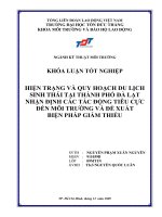 HIỆN TRẠNG VÀ QUY HOẠCH DU LỊCH SINH THÁI TẠI TP ĐÀ LẠT NHẠN ĐỊNH CÁC TÁC ĐỘNG TIÊU CỰC ĐẾN MÔI TRƯỜNG VÀ ĐỀ XUẤT BIỆN PHÁP GIẢM THIẾU