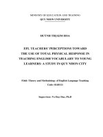 Efl teachers perceptions toward the use of total physical response in teaching english vocabulary to young learners a study in quy nhon city 
