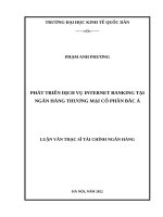 Luận văn thạc sỹ - Phát triển dịch vụ Internet Banking tại Ngân hàng TMCP Bắc Á