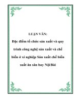 Đặc điểm tổ chức sản xuất và quy trình công nghệ sản xuất và chế biến ở xí nghiệp sản xuất chế biến suất ăn sân bay nội bài 