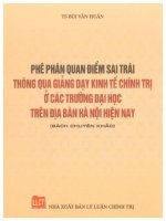 Phê Phán Quan Điểm Sai Trái Thông Qua Giảng Dạy Kinh Tế Chính Trị Ở Các Trường Đại Học Trên Địa Bàn Hà Nội Hiện Nay  Sách Chuyên Khảo.pdf