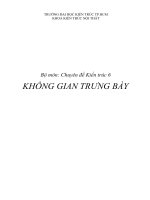 Chuyên đề kiến trúc 6 KHÔNG GIAN TRƯNG BÀY