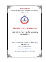 BÀI TIỂU LUẬN CÓ BÁO CÁO HỢP ĐỒNG CHO THUÊ HÀNG HÓA (BÊN THUÊ ) TIỂU LUẬN MÔN HỌC PHÁP LUẬT VỀ HỢP ĐỒNG THƯƠNG MẠI