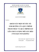 Khảo sát một số yếu tố ảnh hưởng của quá trình thẩm thấu và quá trình sấy lên chất lượng mít sấy dẻo.pdf
