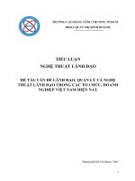 TIỂU LUẬN NGHỆ THUẬT LÃNH đạo đề tài vấn đề LÃNH đạo, QUẢN lý và NGHỆ THUẬT LÃNH đạo TRONG các tổ CHỨC, DOANH NGHIỆP VIỆT NAM HIỆN NAY